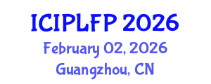International Conference on Intellectual Property Law and Fundamental Principles (ICIPLFP) February 02, 2026 - Guangzhou, China International Conference on Intellectual Property Law and Fundamental Principles (ICIPLFP) February 02, 2026 - Guangzhou, China