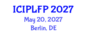International Conference on Intellectual Property Law and Fundamental Principles (ICIPLFP) May 20, 2027 - Berlin, Germany