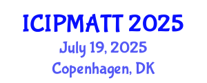 International Conference on Intellectual Property Management and Technology Transfer (ICIPMATT) July 19, 2025 - Copenhagen, Denmark