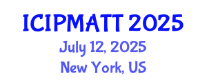 International Conference on Intellectual Property Management and Technology Transfer (ICIPMATT) July 12, 2025 - New York, United States