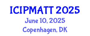 International Conference on Intellectual Property Management and Technology Transfer (ICIPMATT) June 10, 2025 - Copenhagen, Denmark