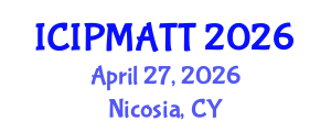International Conference on Intellectual Property Management and Technology Transfer (ICIPMATT) April 27, 2026 - Nicosia, Cyprus International Conference on Intellectual Property Management and Technology Transfer (ICIPMATT) April 27, 2026 - Nicosia, Cyprus