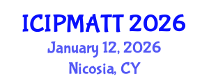 International Conference on Intellectual Property Management and Technology Transfer (ICIPMATT) January 12, 2026 - Nicosia, Cyprus International Conference on Intellectual Property Management and Technology Transfer (ICIPMATT) January 12, 2026 - Nicosia, Cyprus