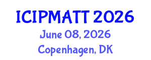 International Conference on Intellectual Property Management and Technology Transfer (ICIPMATT) June 08, 2026 - Copenhagen, Denmark International Conference on Intellectual Property Management and Technology Transfer (ICIPMATT) June 08, 2026 - Copenhagen, Denmark