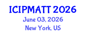 International Conference on Intellectual Property Management and Technology Transfer (ICIPMATT) June 03, 2026 - New York, United States