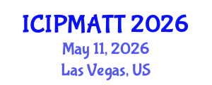International Conference on Intellectual Property Management and Technology Transfer (ICIPMATT) May 11, 2026 - Las Vegas, United States International Conference on Intellectual Property Management and Technology Transfer (ICIPMATT) May 11, 2026 - Las Vegas, United States