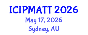 International Conference on Intellectual Property Management and Technology Transfer (ICIPMATT) May 17, 2026 - Sydney, Australia