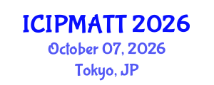 International Conference on Intellectual Property Management and Technology Transfer (ICIPMATT) October 07, 2026 - Tokyo, Japan