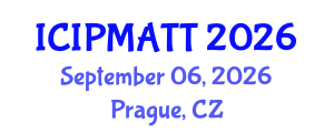 International Conference on Intellectual Property Management and Technology Transfer (ICIPMATT) September 06, 2026 - Prague, Czechia