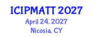International Conference on Intellectual Property Management and Technology Transfer (ICIPMATT) April 24, 2027 - Nicosia, Cyprus