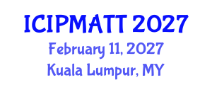 International Conference on Intellectual Property Management and Technology Transfer (ICIPMATT) February 11, 2027 - Kuala Lumpur, Malaysia International Conference on Intellectual Property Management and Technology Transfer (ICIPMATT) February 11, 2027 - Kuala Lumpur, Malaysia