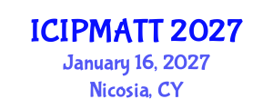 International Conference on Intellectual Property Management and Technology Transfer (ICIPMATT) January 16, 2027 - Nicosia, Cyprus International Conference on Intellectual Property Management and Technology Transfer (ICIPMATT) January 16, 2027 - Nicosia, Cyprus