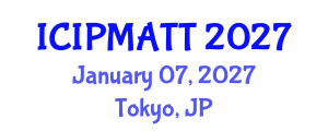 International Conference on Intellectual Property Management and Technology Transfer (ICIPMATT) January 07, 2027 - Tokyo, Japan International Conference on Intellectual Property Management and Technology Transfer (ICIPMATT) January 07, 2027 - Tokyo, Japan