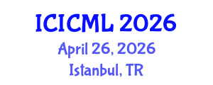 International Conference on Intelligent Communications and Machine Learning (ICICML) April 26, 2026 - Istanbul, Turkey