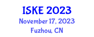 International Conference on Intelligent Systems and Knowledge Engineering (ISKE) November 17, 2023 - Fuzhou, China International Conference on Intelligent Systems and Knowledge Engineering (ISKE) November 17, 2023 - Fuzhou, China