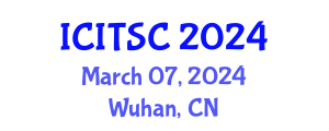 International Conference on Intelligent Transportation and Smart Cities (ICITSC) March 07, 2024 - Wuhan, China International Conference on Intelligent Transportation and Smart Cities (ICITSC) March 07, 2024 - Wuhan, China