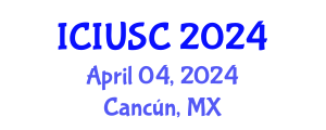 International Conference on Intelligent Urbanism and Smart Cities (ICIUSC) April 05, 2024 - Cancún, Mexico