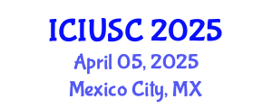 International Conference on Intelligent Urbanism and Smart Cities (ICIUSC) April 05, 2025 - Mexico City, Mexico