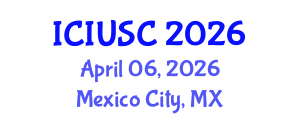International Conference on Intelligent Urbanism and Smart Cities (ICIUSC) April 06, 2026 - Mexico City, Mexico International Conference on Intelligent Urbanism and Smart Cities (ICIUSC) April 06, 2026 - Mexico City, Mexico