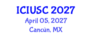 International Conference on Intelligent Urbanism and Smart Cities (ICIUSC) April 05, 2027 - Cancún, Mexico International Conference on Intelligent Urbanism and Smart Cities (ICIUSC) April 05, 2027 - Cancún, Mexico