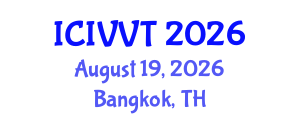 International Conference on Intelligent Vehicles and Vehicle Technology (ICIVVT) August 19, 2026 - Bangkok, Thailand