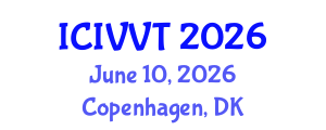 International Conference on Intelligent Vehicles and Vehicle Technology (ICIVVT) June 10, 2026 - Copenhagen, Denmark