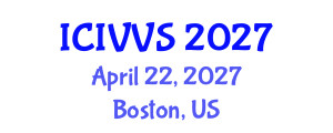 International Conference on Intelligent Vehicles and Vehicular Systems (ICIVVS) April 22, 2027 - Boston, United States International Conference on Intelligent Vehicles and Vehicular Systems (ICIVVS) April 22, 2027 - Boston, United States