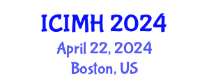 International Conference on Internal Medicine and Healthcare (ICIMH) April 22, 2024 - Boston, United States