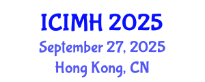 International Conference on Internal Medicine and Healthcare (ICIMH) September 27, 2025 - Hong Kong, China