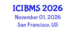 International Conference on International Business and Management Studies (ICIBMS) November 01, 2026 - San Francisco, United States