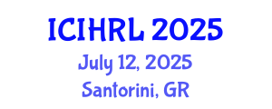 International Conference on International Human Rights Law (ICIHRL) July 12, 2025 - Santorini, Greece