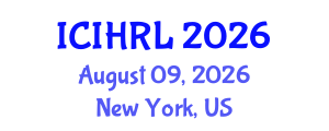 International Conference on International Human Rights Law (ICIHRL) August 09, 2026 - New York, United States