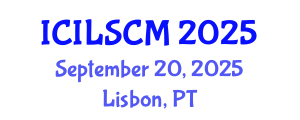 International Conference on International Logistics and Supply Chain Management (ICILSCM) September 20, 2025 - Lisbon, Portugal