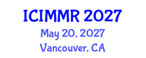 International Conference on International Marketing and Management Research (ICIMMR) May 20, 2027 - Vancouver, Canada International Conference on International Marketing and Management Research (ICIMMR) May 20, 2027 - Vancouver, Canada