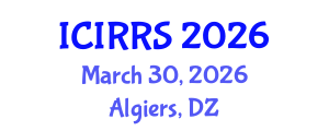 International Conference on International Relations and Regional Studies (ICIRRS) March 30, 2026 - Algiers, Algeria International Conference on International Relations and Regional Studies (ICIRRS) March 30, 2026 - Algiers, Algeria