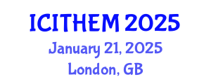 International Conference on International Tourism, Hospitality and Event Management (ICITHEM) January 21, 2025 - London, United Kingdom