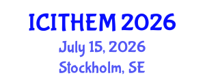 International Conference on International Tourism, Hospitality and Event Management (ICITHEM) July 15, 2026 - Stockholm, Sweden