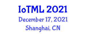 International Conference on Internet of Things and Machine Learning (IoTML) December 17, 2021 - Shanghai, China