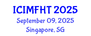 International Conference on Irregular Migration, Facilitation and Human Trafficking (ICIMFHT) September 09, 2025 - Singapore, Singapore