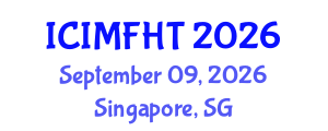 International Conference on Irregular Migration, Facilitation and Human Trafficking (ICIMFHT) September 09, 2026 - Singapore, Singapore