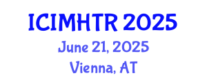 International Conference on Irregular Migration, Human Trafficking and Refugees (ICIMHTR) June 21, 2025 - Vienna, Austria