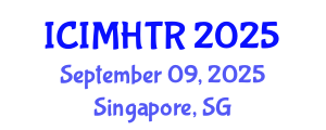 International Conference on Irregular Migration, Human Trafficking and Refugees (ICIMHTR) September 09, 2025 - Singapore, Singapore