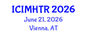 International Conference on Irregular Migration, Human Trafficking and Refugees (ICIMHTR) June 21, 2026 - Vienna, Austria