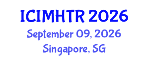 International Conference on Irregular Migration, Human Trafficking and Refugees (ICIMHTR) September 09, 2026 - Singapore, Singapore