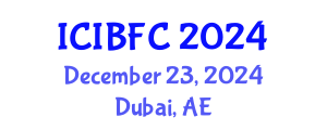 International Conference on Islamic Banking, Finance and Commerce (ICIBFC) December 23, 2024 - Dubai, United Arab Emirates