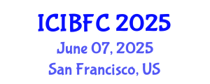 International Conference on Islamic Banking, Finance and Commerce (ICIBFC) June 07, 2025 - San Francisco, United States