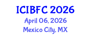 International Conference on Islamic Banking, Finance and Commerce (ICIBFC) April 06, 2026 - Mexico City, Mexico International Conference on Islamic Banking, Finance and Commerce (ICIBFC) April 06, 2026 - Mexico City, Mexico