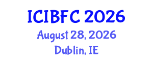 International Conference on Islamic Banking, Finance and Commerce (ICIBFC) August 28, 2026 - Dublin, Ireland International Conference on Islamic Banking, Finance and Commerce (ICIBFC) August 28, 2026 - Dublin, Ireland