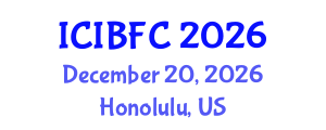 International Conference on Islamic Banking, Finance and Commerce (ICIBFC) December 20, 2026 - Honolulu, United States International Conference on Islamic Banking, Finance and Commerce (ICIBFC) December 20, 2026 - Honolulu, United States