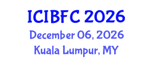 International Conference on Islamic Banking, Finance and Commerce (ICIBFC) December 06, 2026 - Kuala Lumpur, Malaysia International Conference on Islamic Banking, Finance and Commerce (ICIBFC) December 06, 2026 - Kuala Lumpur, Malaysia